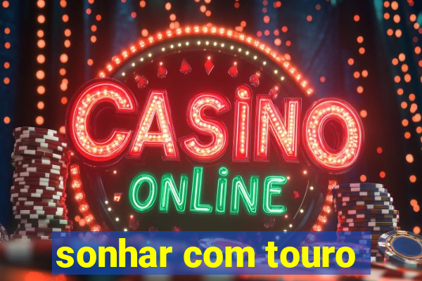 sonhar com touro